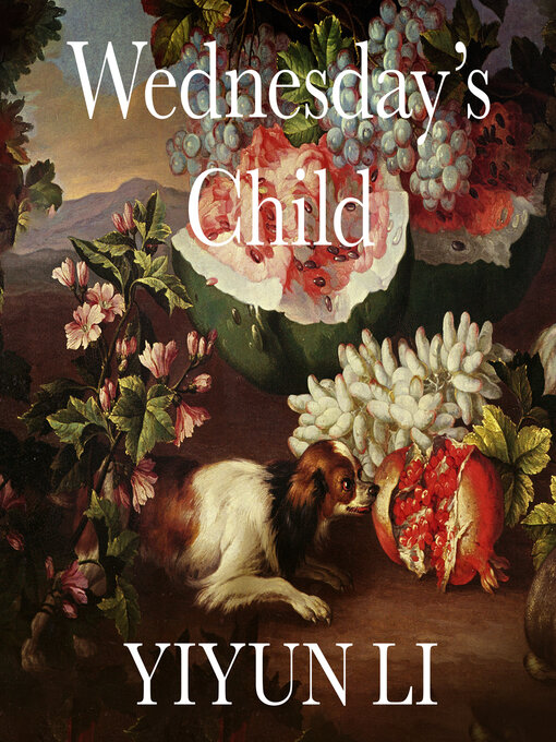 Title details for Wednesday's Child by Yiyun Li - Available